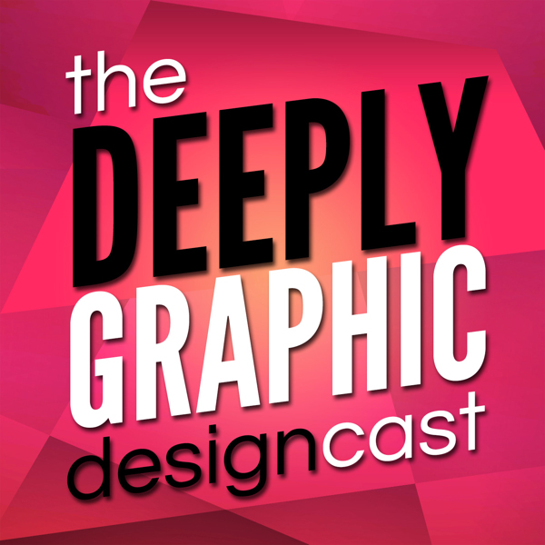 Visit The Deeply Graphic DesignCast